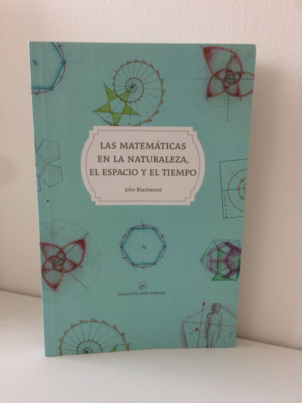 LAS MATEMÁTICAS EN LA NATURALEZA, EL ESPACIO Y EL TIEMPO